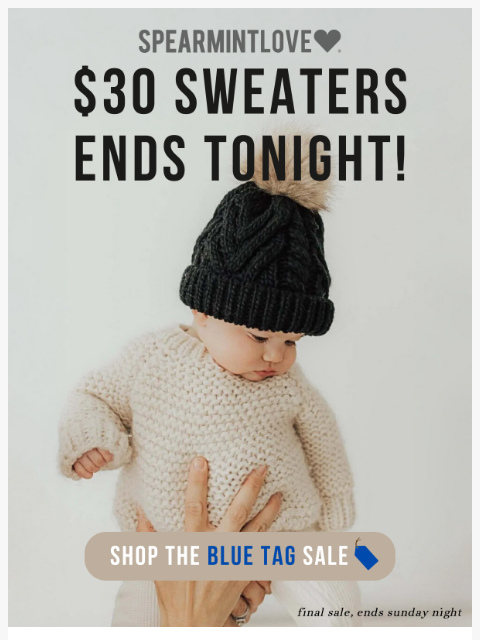 spearmintlove newsletter: Last Call: $30 Sweaters Ends Tonight