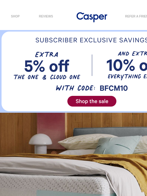casper newsletter: Extra 10% off bedroom 🚩 solutions.