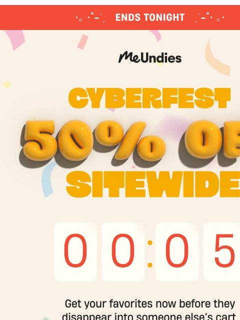 meundies newsletter: Cyberfest Sale Ends Tonight