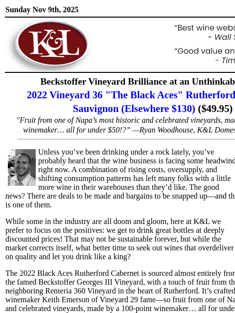 klwines newsletter: 100-Point Winemaker. Beckstoffer GIII Fruit. Under...