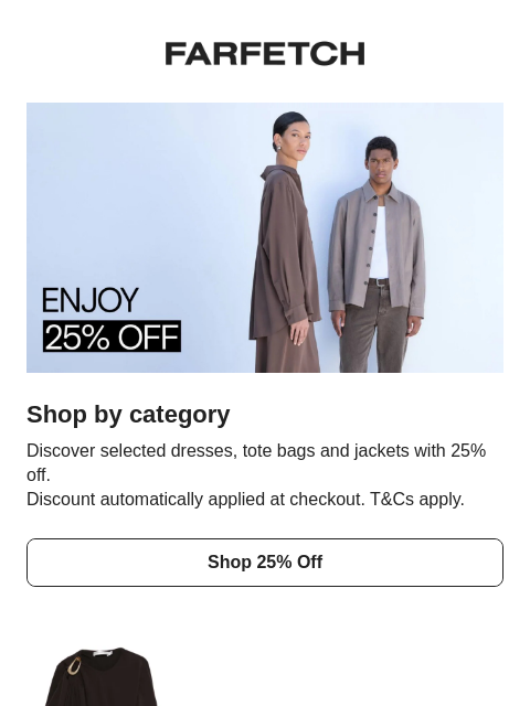 farfetch newsletter: 25% off: shop by category