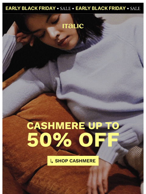 italic newsletter: Early Access: Up to 50% off All Cashmere