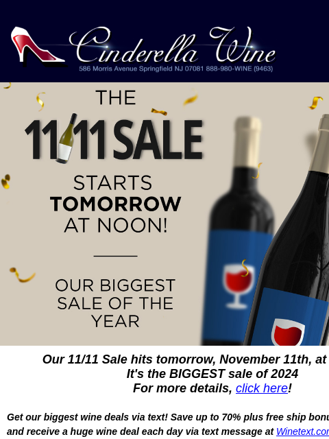 Our 11/11 Sale hits tomorrow, November 11th, at 12 Noon! It's the BIGGEST sale of 2024 For more details, click here! Get our biggest wine deals via text! Save up to 70% plus free ship bonus offers!