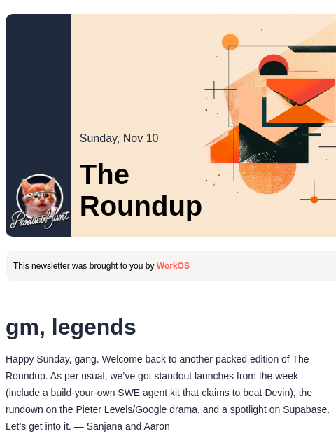 Levelsio v. Google, Raycast's new launch, and more Product Hunt Sunday, Nov 10 The Roundup This newsletter was brought to you by WorkOS gm, legends Happy Sunday, gang. Welcome back to another