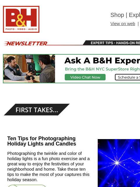 Free Shipping on most items B&H Shop | Explora | Used Dept View on web | Contact Us: 877-865-9088 Newsletter | Expert Tips | Hands-on Reviews | Buying Guides Newsletter | Expert Tips | Hands-on