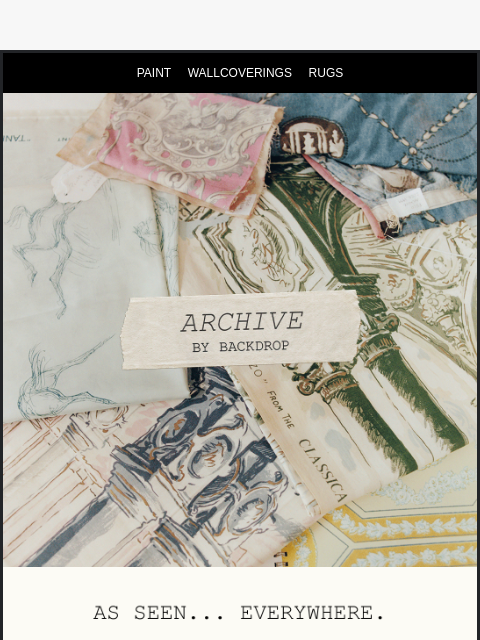 backdrophome newsletter: EVERYONE'S TALKING ABOUT ARCHIVE