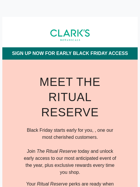 clarksbotanicals newsletter: Your Black Friday Priority Access Awaits