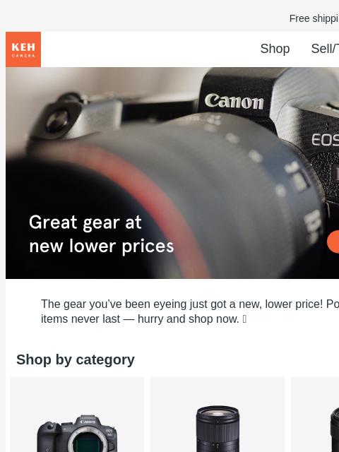 Psssttt... prices on popular camera gear recently dropped. Shop now while supplies last! Free shipping on orders $75+ KEH logo Shop Sell/Trade Blog Shop New Low Prices Shop New Low Prices The gear you