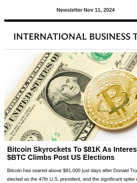 Newsletter Nov 11, 2024 Bitcoin Skyrockets To $81K As Interest In $BTC Climbs Post US Elections Bitcoin has soared above $81000 just days after Donald Trump was elected as the 47th US president, and