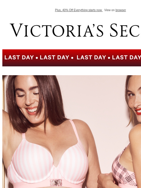 Plus, 40% Off Everything starts now View on browser Victoria's Secret VSCC Available Credit Display images to show real-time content Display images to show real-time content Display images to show