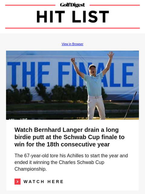 Watch Bernhard Langer drain a long birdie putt at the Schwab Cup finale to win for the 18th consecutive year GolfDigest View in Browser Bernhard Langer Watch Bernhard Langer drain a long birdie putt at