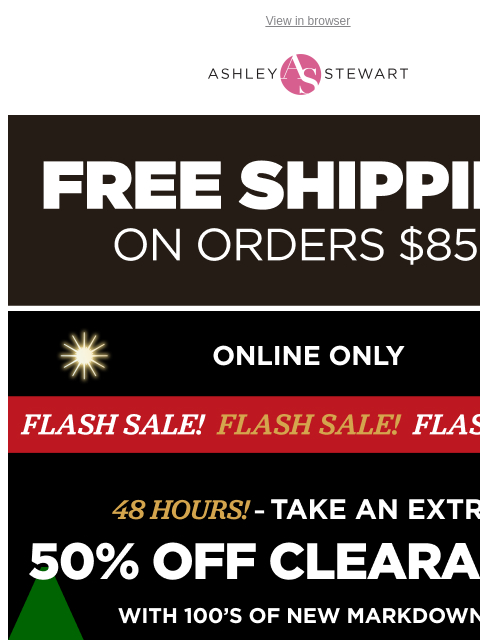 ashleystewart newsletter: ⚠️ Flash Sale! Extra 50% Off Clearance Styles