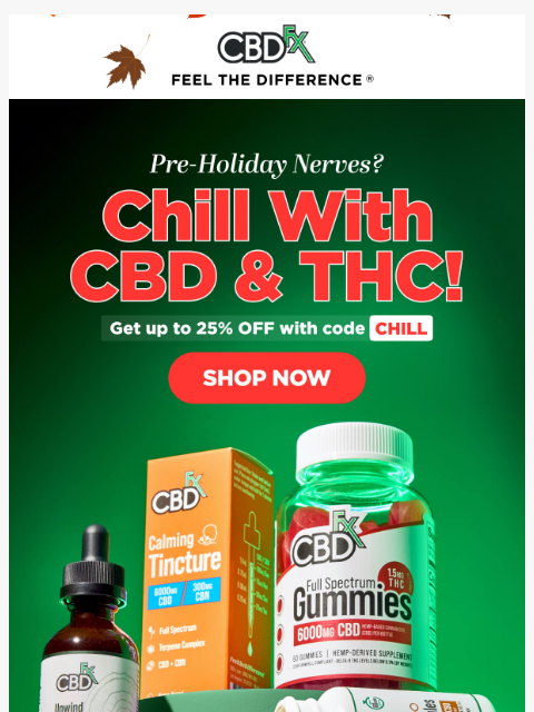 Chill those nerves with CBD & THC—and save up to 25%... ͏ ͏ ͏ ͏ ͏ ͏ ͏ ͏ ͏ ͏ ͏ ͏ ͏ ͏ ͏ ͏ ͏ ͏ ͏ ͏ ͏ ͏ ͏ ͏ ͏ ͏ ͏ ͏ ͏ ͏ ͏ ͏ ͏ ͏ ͏ ͏ ͏ ͏ ͏ ͏ ͏ ͏ ͏ ͏ ͏ ͏ ͏ ͏ ͏ ͏ ͏ ͏ ͏ ͏ ͏ ͏ ͏ ͏ ͏ ͏ ͏ ͏ ͏ ͏ ͏ ͏ ͏ ͏ ͏ ͏ ͏