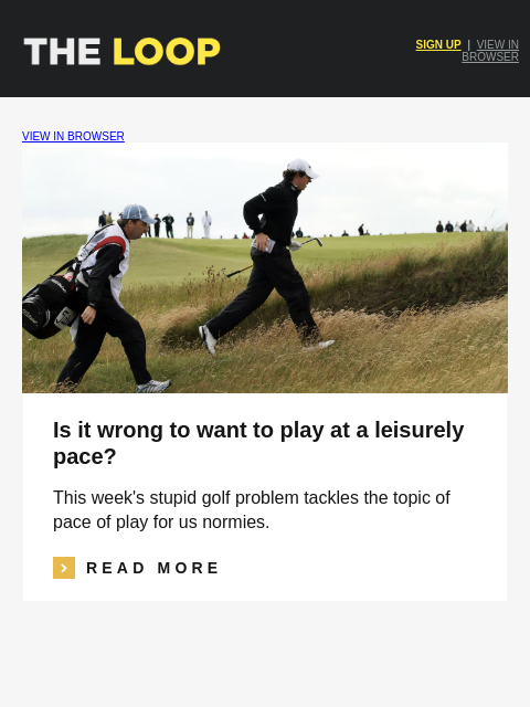 golfdigest newsletter: A pace of play debate, an interview with a new gol...