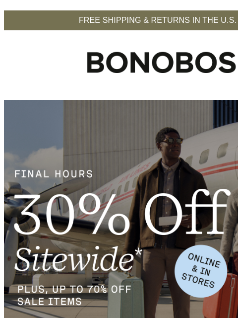 bonobos newsletter: Final Hours: 30% Off + Up to 70% Off Sale