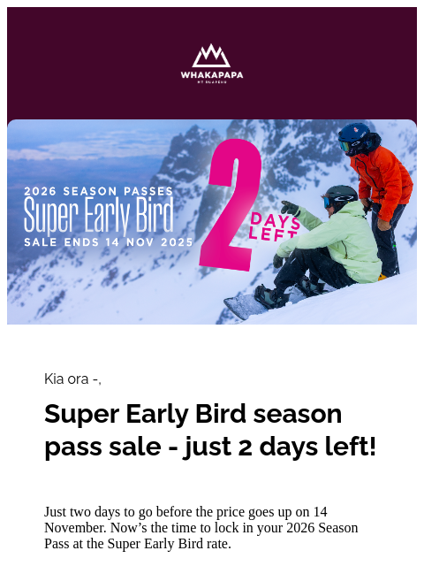 whakapapa newsletter: ONLY 2 DAYS LEFT! ⏰