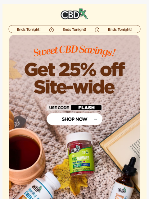 cbdfx newsletter: Final Day: 25% OFF all CBD & THC!