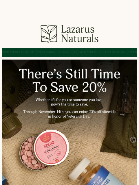 lazarusnaturals newsletter: 🎖️ Don't forget Veterans Day Savings with 20% Off...