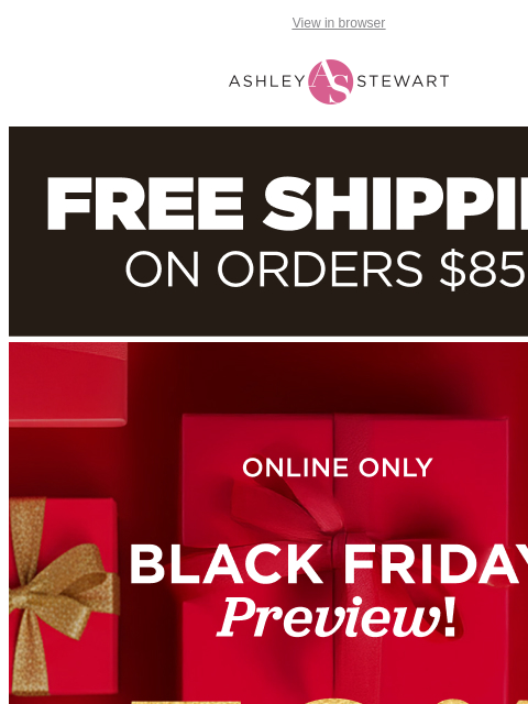 ashleystewart newsletter: Black Friday Preview Starts NOW! 🤫 (50% OFF!!)