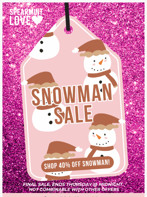 spearmintlove newsletter: ☃️ Snowman Collection: 40% Off Now!