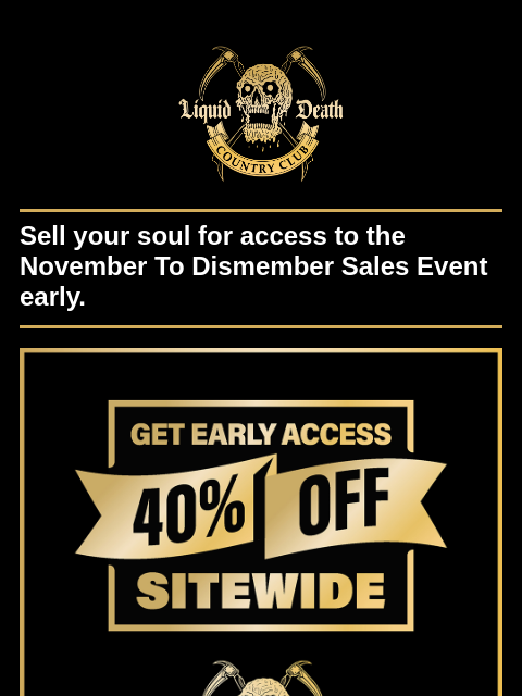 Sell your soul for access to the November To Dismember Sales Event early. ͏ ͏ ͏ ͏ ͏ ͏ ͏ ͏ ͏ ͏ ͏ ͏ ͏ ͏ ͏ ͏ ͏ ͏ ͏ ͏ ͏ ͏ ͏ ͏ ͏ ͏ ͏ ͏ ͏ ͏ ͏ ͏ ͏ ͏ ͏ ͏ ͏ ͏ ͏ ͏ ͏ ͏ ͏ ͏ ͏ ͏ ͏ ͏ ͏ ͏ ͏ ͏ ͏ ͏ ͏ ͏ ͏ ͏ ͏ ͏ ͏ ͏ ͏ ͏