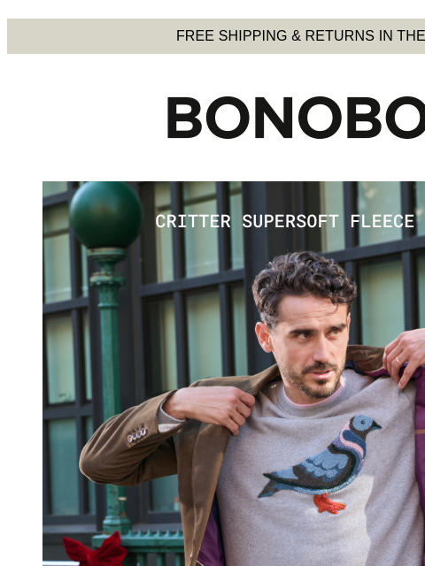 Your friends are here from NYC. Web Version FREE SHIPPING & RETURNS IN THE US New Bonobos Critters This season's crew is inspired by our hometown of NYC. Grab a slice and a pretzel, then your