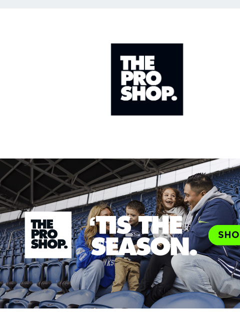 'Tis The Season To Rep Your Team View in Browser The Pro Shop Logo Tis the season The holiday season is upon us, and this year we're bringing you a bold, stylish take on holiday gifting.