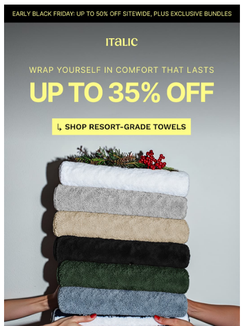 italic newsletter: Early Black Friday Sale 🤝 35% off our #1 towel.