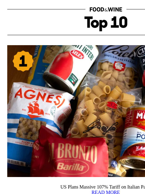 foodandwine newsletter: US Plans Massive 107% Tariff on Italian Pasta