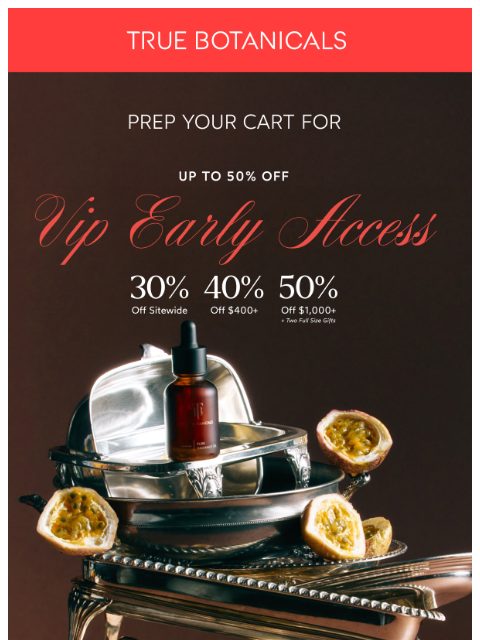 truebotanicals newsletter: Get Ready For Big Savings, Beauty