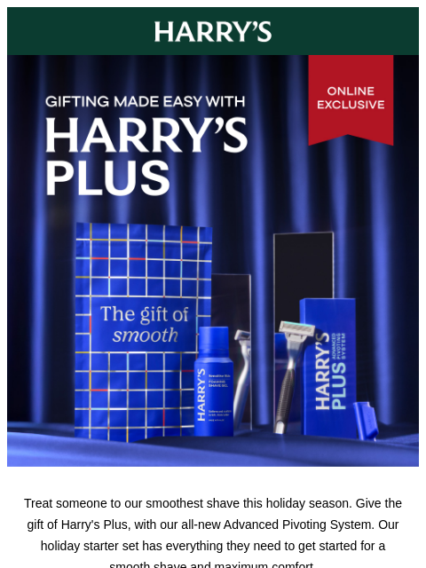 harrys newsletter: This holiday, gift a smooth shave 🪒