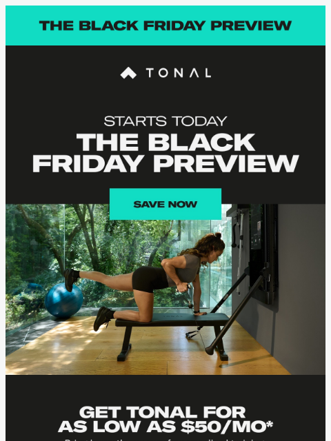 tonal newsletter: Black Friday Preview Starts Today: Get Tonal for a...