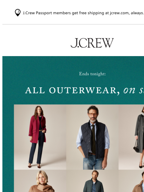 jcrew newsletter: Hurry, our sale on *all* outerwear ends tonight