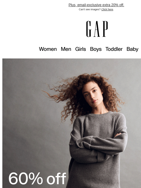 gap newsletter: Your go-to styles, now 60% off