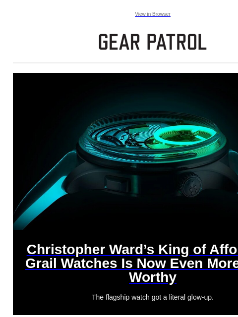 gearpatrol newsletter: Christopher Ward's Affordable Grail Watch Gets a L...