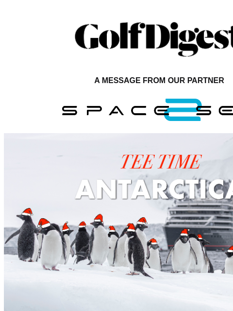 Golf Digest Logo A MESSAGE FROM OUR PARTNER Only a Few Suites Left! Join Visionary Leaders in Antarctica! Do you have FOMO (Fear Of Missing Out)? Just a handful of Suites remain for this once-in-a-