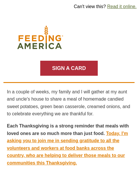 Let's show our devoted food bank volunteers and workers some love. | Can't view this? Read it online. Feeding America. SIGN A CARD In a couple of weeks, my family and I will gather at my aunt