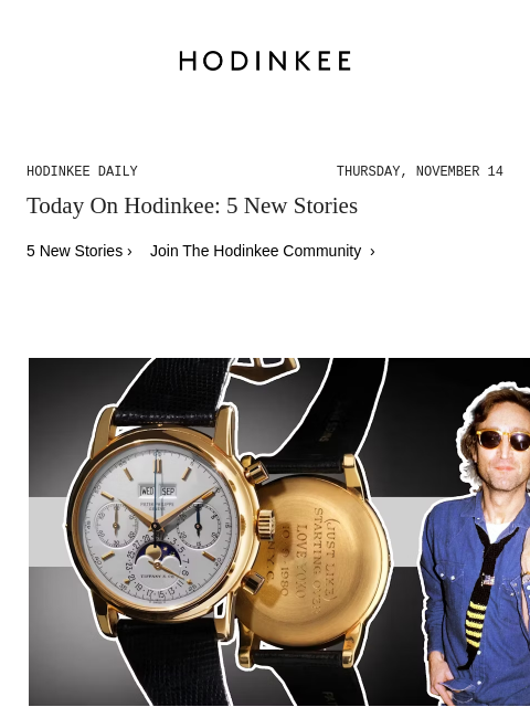 Today on Hodinkee... Breaking News: Swiss Court Finds John Lennon's Patek Philippe 2499 Belongs To Yoko Ono | Hodinkee Daily – Thursday, November 14 | Today On Hodinkee: 5 New Stories 5 New Stories