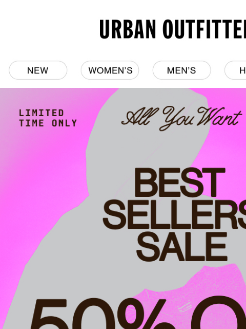 urbanoutfitters newsletter: Best Sellers Sale · 50% OFF Our Top Styles