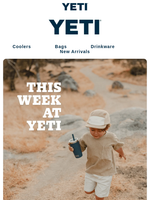 yeti newsletter: All-New Drinkware Is Here
