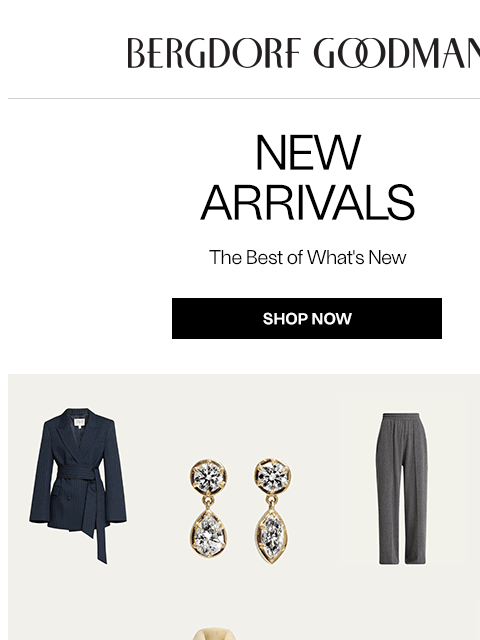 bergdorfgoodman newsletter: Newness Report: This Just In