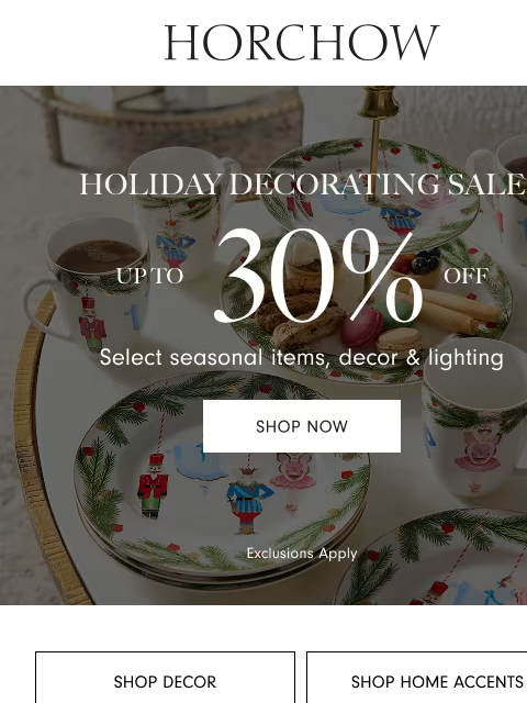 horchow newsletter: Holiday Decorating Sale: 25-30% off select decor