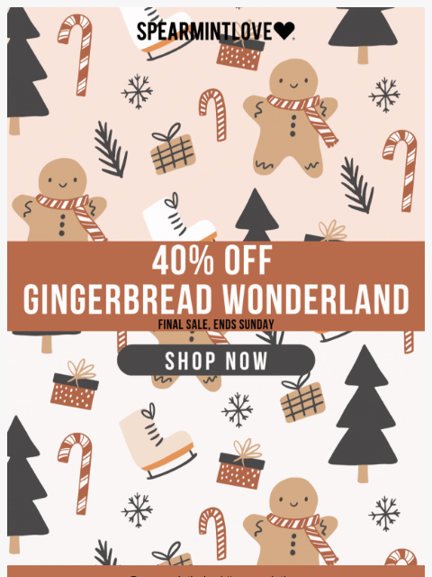 spearmintlove newsletter: SALE: 40% Off Gingerbread Wonderland Starts Now