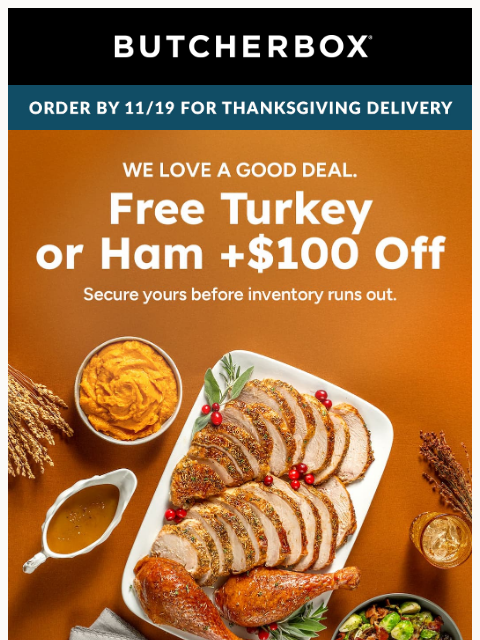 butcherbox newsletter: 🚨 IT'S BACK: $100 Off + Free Turkey or Ham