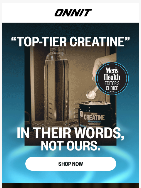 onnit newsletter: "I've been taking ONNIT's Creatine for years"