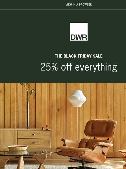 dwr newsletter: 25% off everything: The Black Friday Sale starts n...