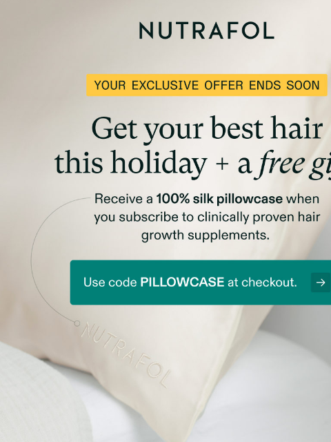 nutrafol newsletter: Unlock an exclusive gift for your hair ✨