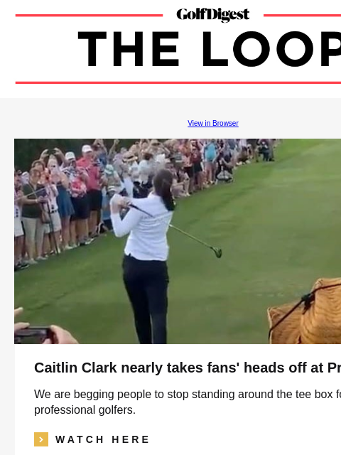 GolfDigest View in Browser Caitlin Clark nearly takes fans' heads off at Pro-Am We are begging people to stop standing around the tee box for non-professional golfers. icon_arrow_read_more WATCH