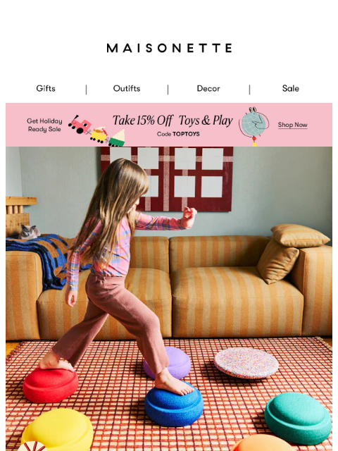 maisonette newsletter: Ooh la la! Take An Extra 15% Off All Toys & Play