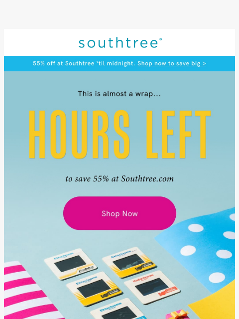 southtree newsletter: Hours left: 55% off ’til midnight… GO!